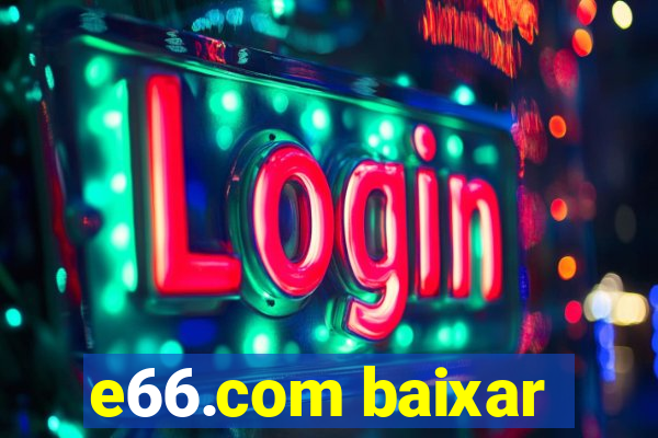 e66.com baixar